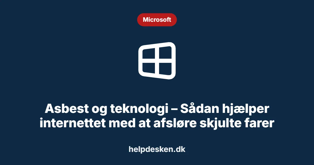 Asbest og teknologi – Sådan hjælper internettet med at afsløre skjulte farer