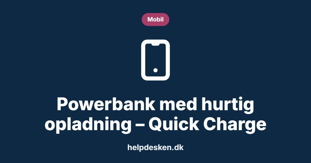 Grafisk featured image i kategorien Mobil, med et stiliseret device mobile-ikon på ensfarvet baggrund, der illustrerer emnet «Powerbank med hurtig opladning – Quick Charge».