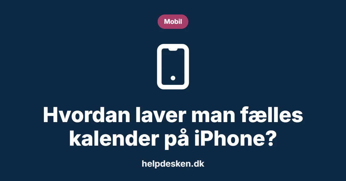 Grafisk featured image i kategorien Mobil, med et stiliseret device mobile-ikon på ensfarvet baggrund, der illustrerer emnet «Hvordan laver man fælles kalender på iPhone?».