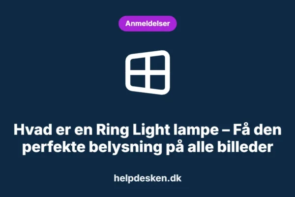 Grafisk featured image i kategorien Anmeldelser, med et stiliseret brand windows-ikon på ensfarvet baggrund, der illustrerer emnet «Hvad er en Ring Light lampe – Få den perfekte belysning på alle billeder».
