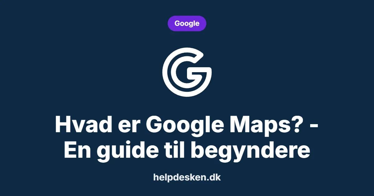 Grafisk featured image i kategorien Google, med et stiliseret brand google-ikon på ensfarvet baggrund, der illustrerer emnet «Hvad er Google Maps? - En guide til begyndere».