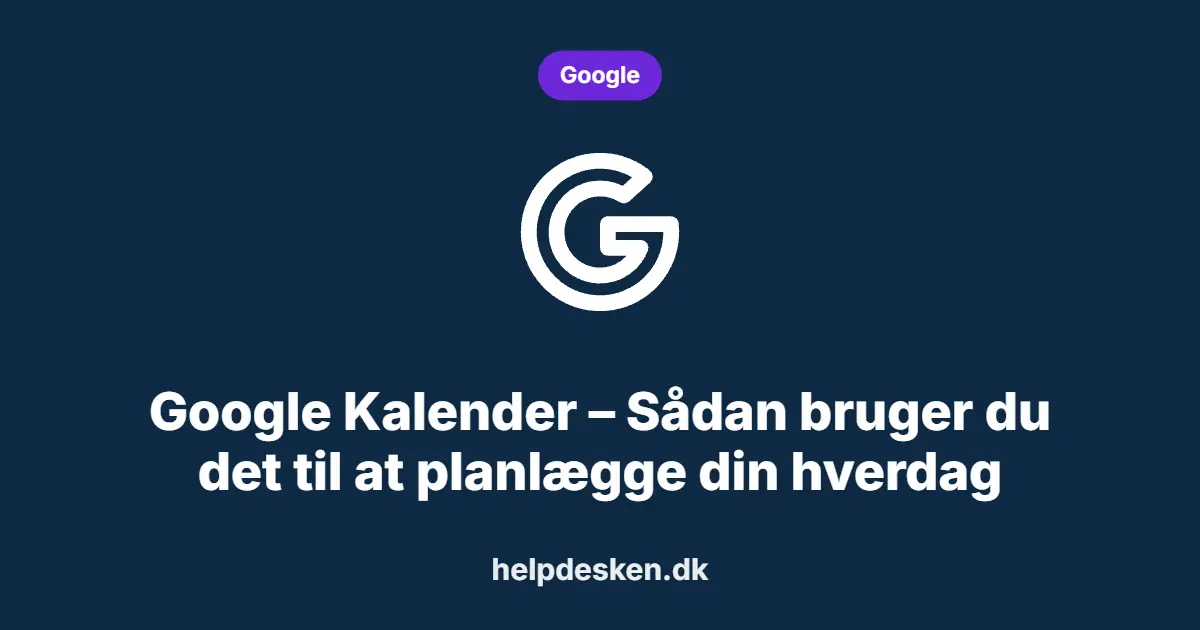 Grafisk featured image i kategorien Google, med et stiliseret brand google-ikon på ensfarvet baggrund, der illustrerer emnet «Google Kalender – Sådan bruger du det til at planlægge din hverdag».