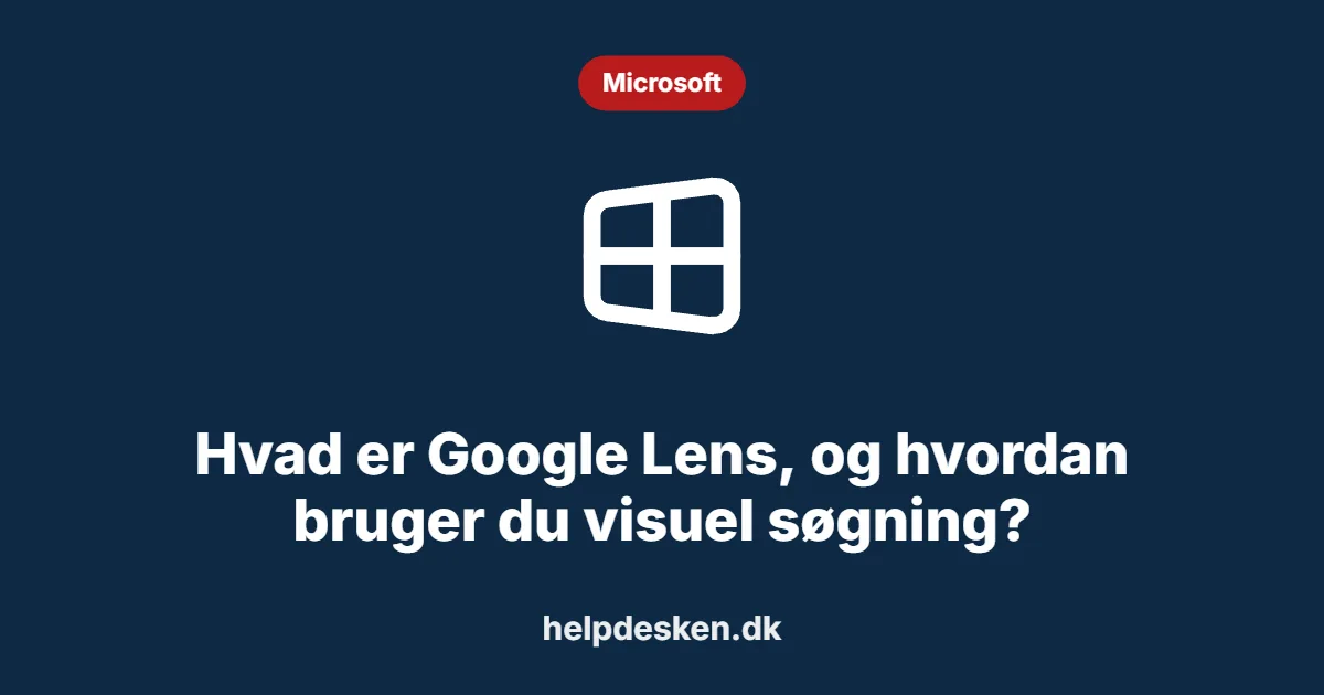Hvad er Google Lens, og hvordan bruger du visuel søgning?